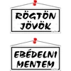 Piktogram Rögtön jövök-ebédelni mentem (kétold. tábla) fehér