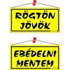 Piktogram Rögtön jövök-ebédelni mentem (kétold. tábla) sárga