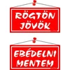 Piktogram Rögtön jövök-ebédelni mentem (kétold. tábla) piros
