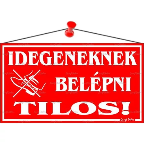 Piktogram Idegeneknek belépni tilos! piros